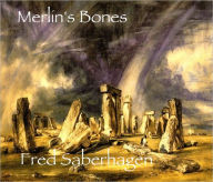 Title: Merlin's Bones, Author: Fred Saberhagen