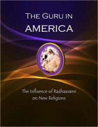 Title: The Guru in America: The Influence of Radhasoami on New Religions, Author: Andrea Diem-lane