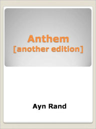 Title: Anthem [another edition], Author: Ayn Rand