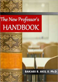 Title: The New Professor's Handbook, Author: Bakari Akil Ii