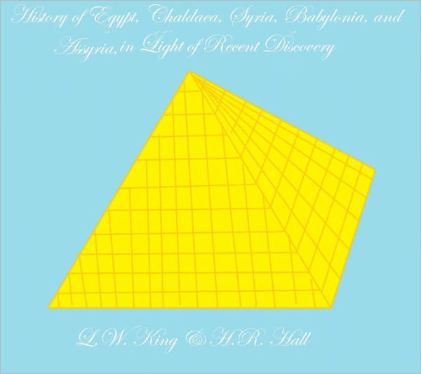 HISTORY OF EGYPT. CHALDAEA, SYRIA,BABYLONIA, AND ASSYRIA