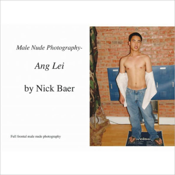 Male Nude Photography Asian Ang Lei By Nick Baer EBook Barnes Noble