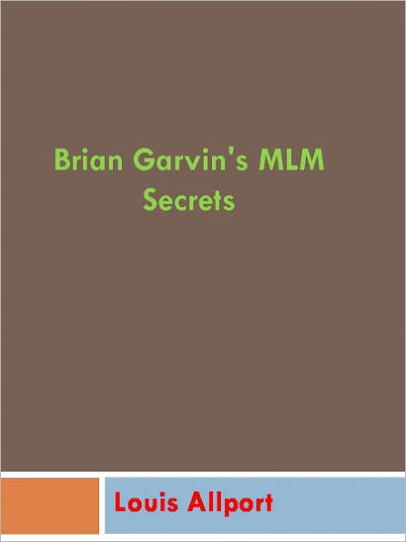 Brian Garvin's MLM Secrets