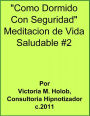 COMO DORMIDO CON SEGURIDAD, Meditacion De Vida Saludable #2