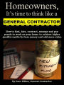 Homeowners, It's time to think like a General Contractor