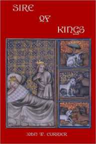 Title: Sire of Kings, Author: John Currier