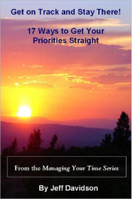 Title: 17 Ways to Get Your Priorities Straight, Author: Jeff Davidson