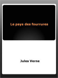 Title: Le pays des fourrures, Author: Jules Verne