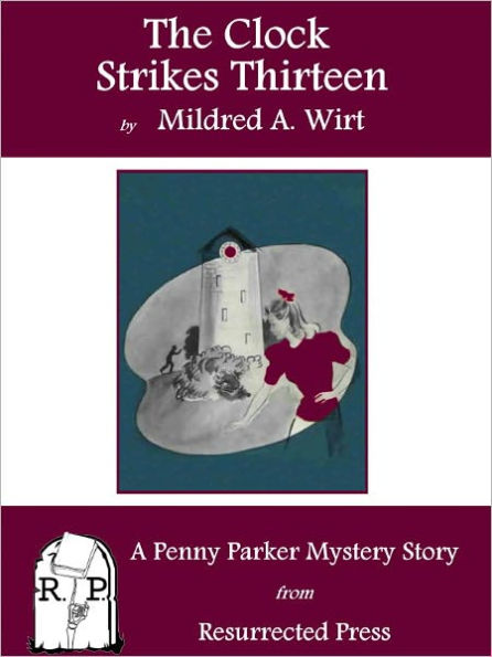 The Clock Strikes Thirteen: A Penny Parker Mystery Story