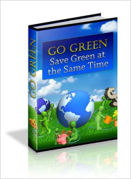 Title: Go Green - Save Green, Author: Lou Diamond