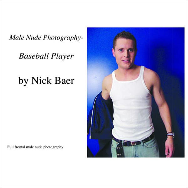 Male Nude Photography Baseball Player By Nick Baer EBook Barnes