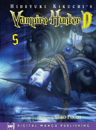 Title: Hideyuki Kikuchi's Vampire Hunter D Volume 5 (Part 1 of 2) - Nook Color Edition, Author: Saiko Takaki