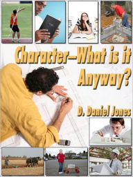 Title: Character, What is it Anyway?, Author: Dan Jones