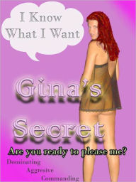 Gina's Secret: I Know What I Want