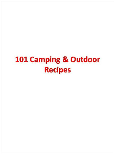 101 Camping & Outdoor Recipes