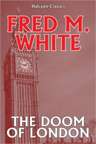 The Doom of London by Fred M. White