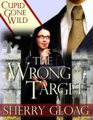 Title: The Wrong Target, Author: Sherry Gloag