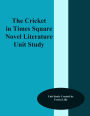 The Cricket in Time Square Novel Literature Unit Study