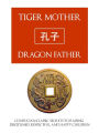 TIGER MOTHER, DRAGON FATHER (Special LARGE PRINT Nook Edition) Confucian Classic Secrets for Raising Disciplined, Respectful and Happy Children LARGE PRINT NOOKbook