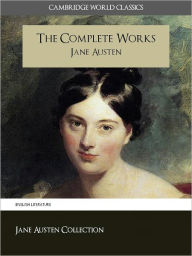 Title: THE COMPLETE WORKS OF JANE AUSTEN Nook Version with Extensive Biographical Materials (Cambridge World Classics / The Complete Works Collection) Jane Austen Nook, Jane Austen Complete Works NOOKbook, Jane Austen Biography and Jane Austen Introduction NOOK, Author: Jane Austen