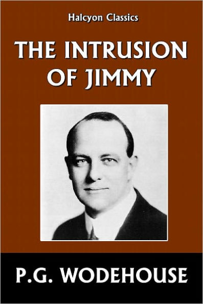 The Intrusion of Jimmy by P.G. Wodehouse