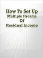 How To Set Up Multiple Streams Of Residual Income