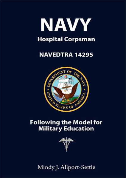 Navy Hospital Corpsman: NAVEDTRA 14295 Following the Model for Military Education