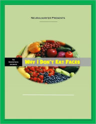 Title: Why I Don't Eat Faces: A Neuroethical Argument for Vegetarianism, Author: David Lane