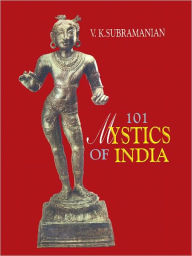 Title: 101 Mystics Of India, Author: V.K. Subramanian