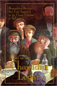 Title: Links in the Chassidic Legacy, Author: Shimon Neubort