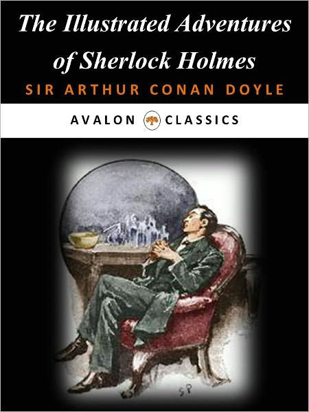 The Illustrated Adventures Of Sherlock Holmes By Arthur Conan Doyle Hardcover Barnes Noble