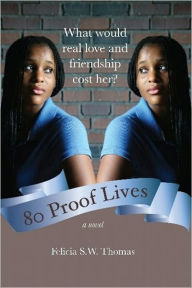 Title: 80 Proof Lives, Author: Felicia S.W. Thomas