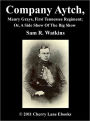 Co. Aytch, Maury Grays, First Tennessee Regiment; Or, A Side Show Of The Big Show
