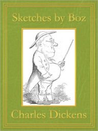 Title: Sketches by Boz: Premium Edition (Unabridged and Illustrated) [Optimized for Nook and Sony-compatible], Author: Charles Dickens
