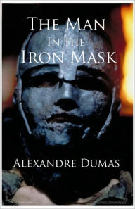 Title: The Man in the Iron Mask (The Three Musketeers, Volume VI), Author: Alexandre Dumas
