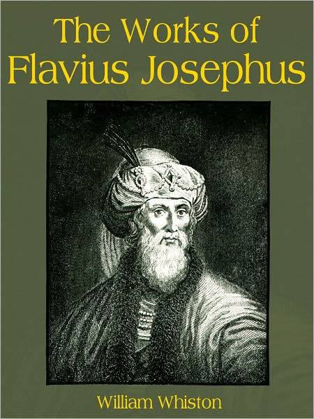 The Works Of Flavius Josephus By Flavius Josephus, William Whiston ...