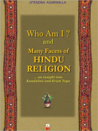 Title: Who Am I? And Many Facets Of Hindu Religion, Author: Jitendra Agarwalla  