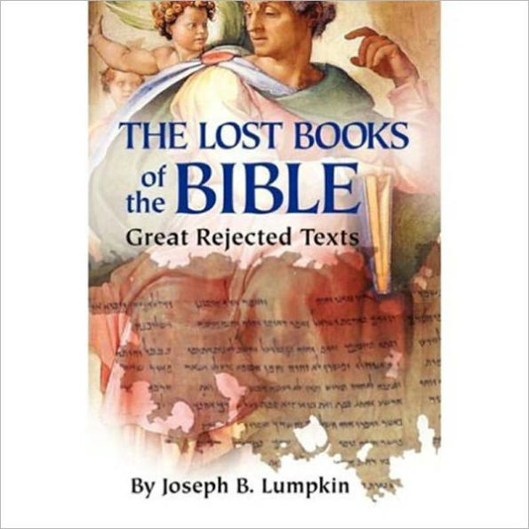 The Lost Books of the Bible: The Great Rejected Text