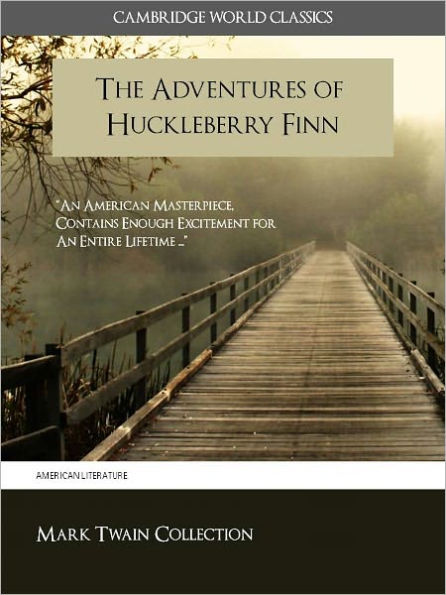 THE ADVENTURES OF HUCKLEBERRY FINN WITH CRITICAL COMMENTARY AND INTRODUCTION (Cambridge World Classics Edition) by Mark Twain Special Nook Enabled Features (Huckleberry Finn for Nook by Mark Twain / Adventures of Huckleberry Finn by Mark Twain) NOOKbook