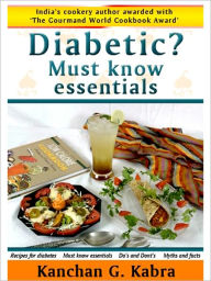 Title: Diabetic? Must know Essentials, Author: Kanchan Kabra