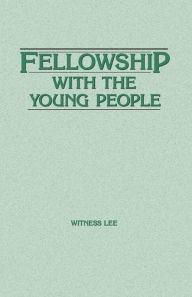 Title: Fellowship with the Young People, Author: Witness Lee