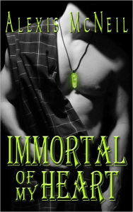 Title: Immortal of My Heart, Author: Alexis McNeil