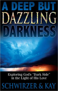 Title: A Deep But Dazzling Darkness, Author: Jennifer Schwirzer