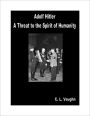 Adolf Hitler: A Threat to the Spirit of Humanity