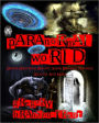 Paranormal World: Ghosts, Hauntings, Bigfoot, Aliens, Bermuda Triangle, Atlantis and More