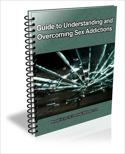 Guide To Understanding And Overcoming Sex Addictions By D P Brown