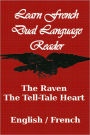 Learn French - Dual Language Reader: The Raven & The Tell-Tale Heart (English/French)