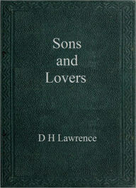 Title: Sons and Lovers, Author: D. H. Lawrence