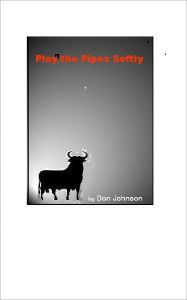 Title: Play the Pipes Softly, Author: Don Johnson
