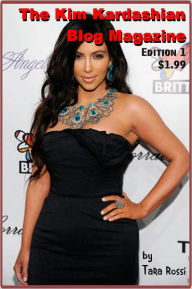 Title: The Kim Kardashian Blog Magazine - Edition 1, Author: Celeb Media